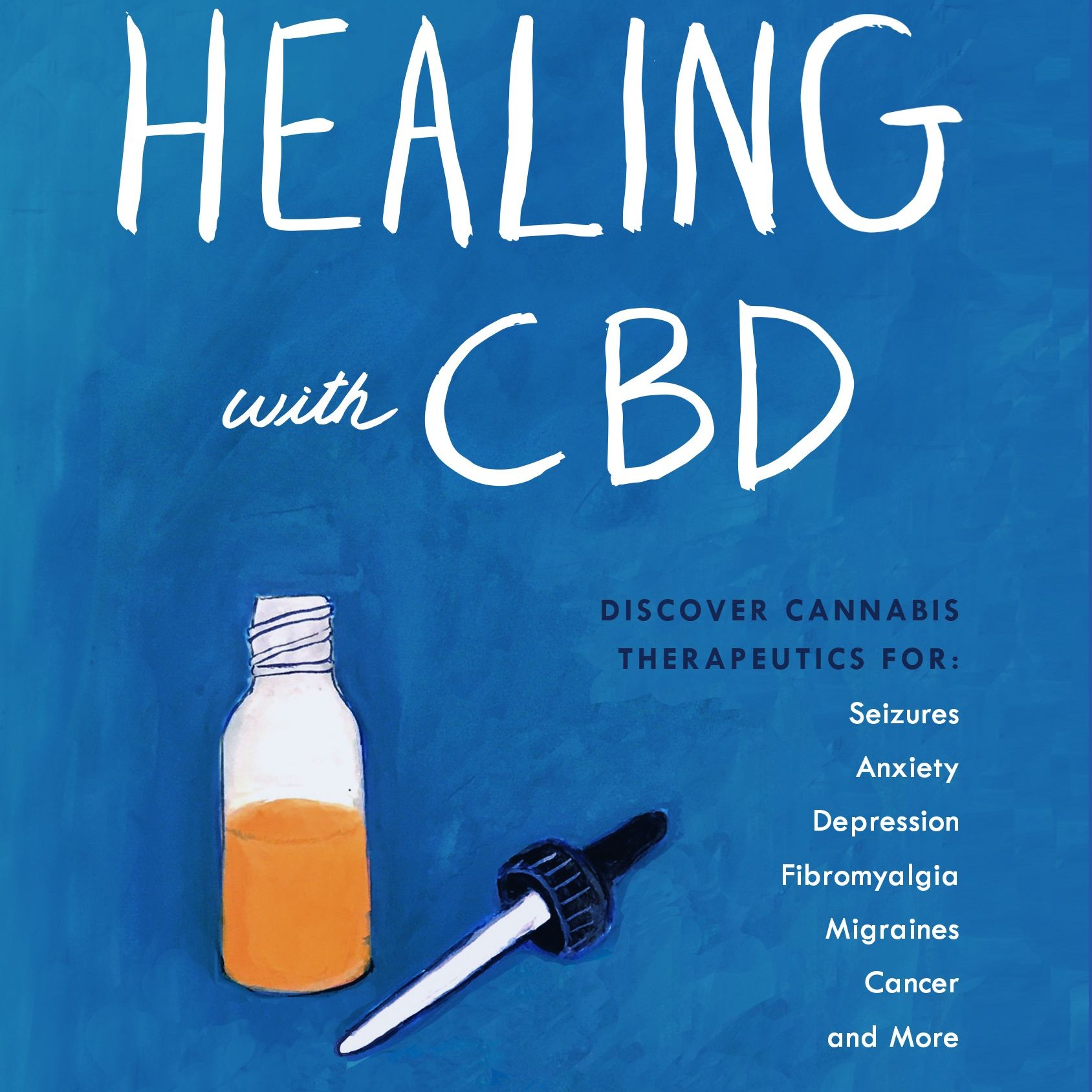 Healing With CBD: How Cannabidiol Can Transform Your Health Without The ...