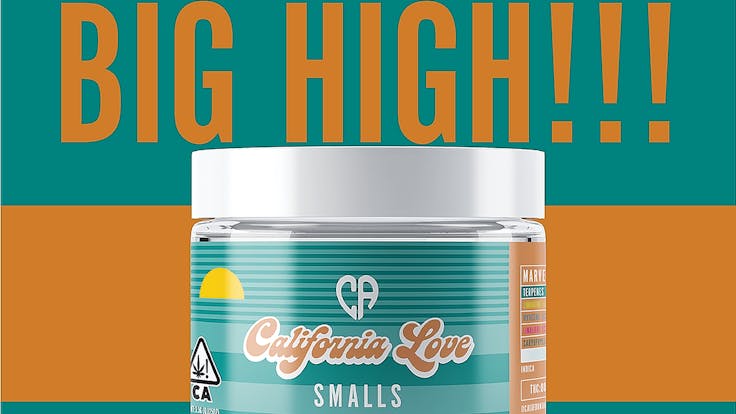 CA Love Smalls
Small Buds Big High