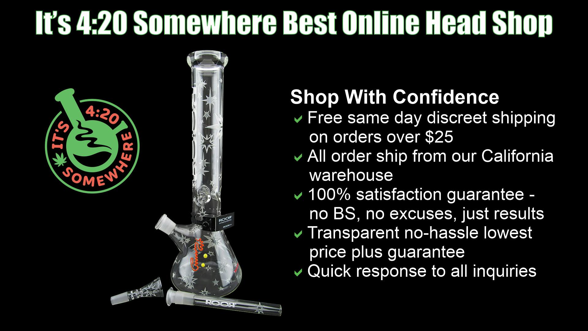 Its 420 Somewhere Best Online Head shop Free Same Day Discreet