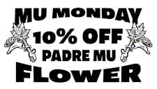 Mu Monday! 10% Off All Padre Mu Flower on Monday! image