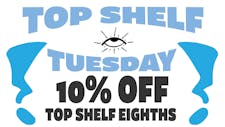 Top Shelf Tuesday! 10% Off Top Shelf Flower Brands image