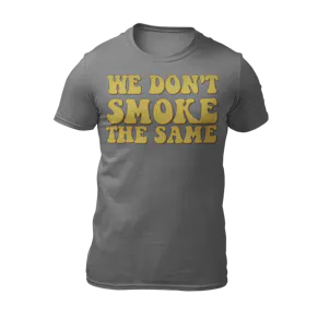 Photo of We Don't Smoke The Same Shirt
