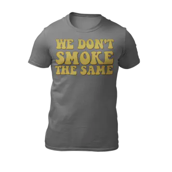 Photo of We Don't Smoke The Same Shirt